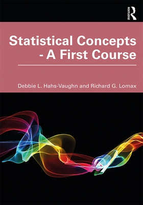 Statistical Concepts - A First Course: A First Course by Hahs-Vaughn, Debbie L.