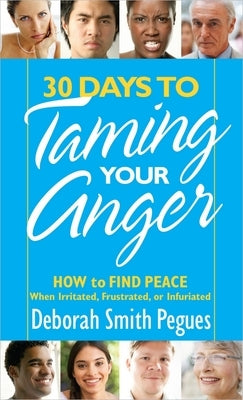 30 Days to Taming Your Anger by Pegues, Deborah Smith