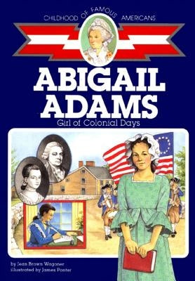 Abigail Adams: Girl of Colonial Days by Wagoner, Jean Brown