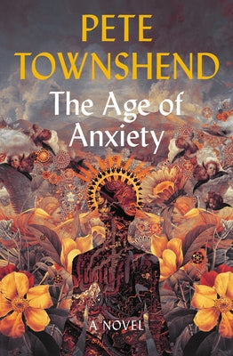 The Age of Anxiety by Townshend, Pete