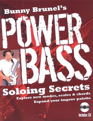 Bunny Brunel's Power Bass: Soloing Secrets [With CD] by Brunel, Bunny