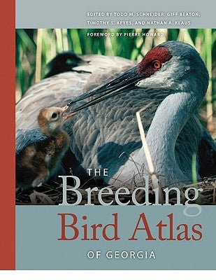 The Breeding Bird Atlas of Georgia by Schneider, Todd M.