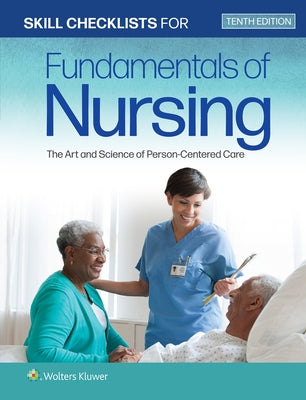 Skill Checklists for Fundamentals of Nursing: The Art and Science of Person-Centered Care by Taylor, Carol R.