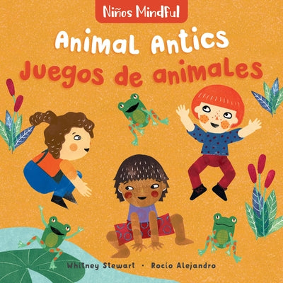 Mindful Tots: Animal Antics / Niños Mindful: Juegos de Animales by Stewart, Whitney