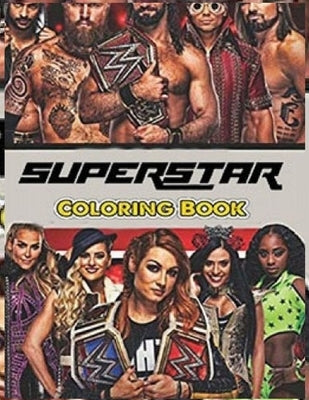 SuperStar Coloring Book: The best coloring book with all of your favorite wrestling superstars by Logarit, Stopix