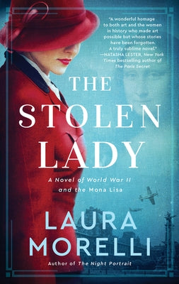 The Stolen Lady: A Novel of World War II and the Mona Lisa by Morelli, Laura