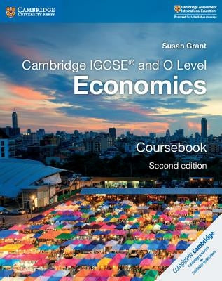 Cambridge Igcse(r) and O Level Economics Coursebook by Grant, Susan