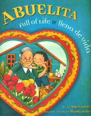 Abuelita, Full of Life/Ilena de Vida by Costales, Amy