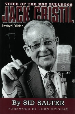 Jack Cristil: Voice of the MSU Bulldogs by Salter, Sid