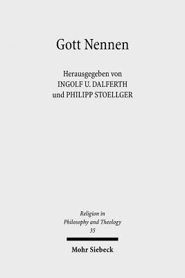 Gott Nennen: Gottes Namen Und Gott ALS Name by Dalferth, Ingolf U.