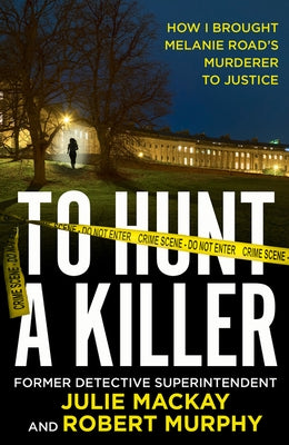 To Hunt a Killer by MacKay, Julie