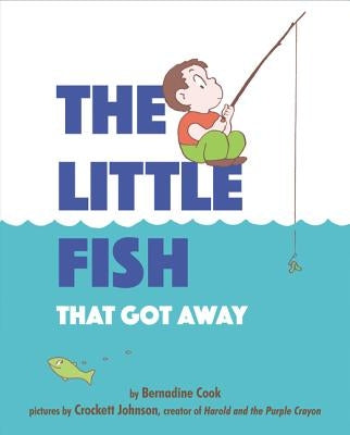 The Little Fish That Got Away by Cook, Bernadine