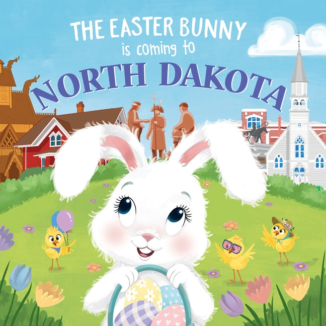 The Easter Bunny Is Coming to North Dakota by James, Eric