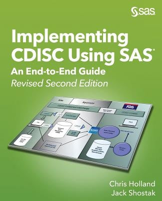 Implementing CDISC Using SAS: An End-to-End Guide, Revised Second Edition by Holland, Chris