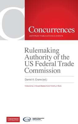 Rulemaking Authority of the US Federal Trade Commission by Crane, Daniel A.