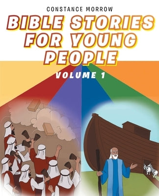 Bible Stories for Young People by Morrow, Constance