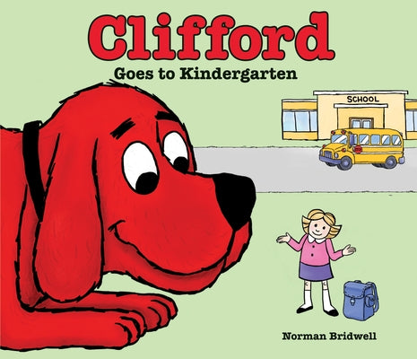 Clifford Goes to Kindergarten by Bridwell, Norman