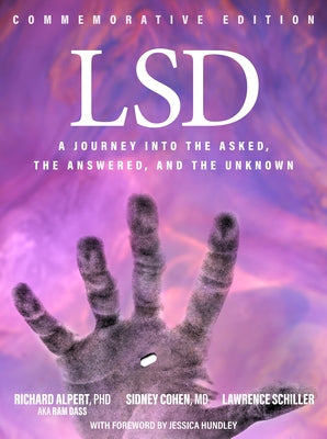 LSD: A Journey Into the Asked, the Answered, and the Unknown by Alpert, Richard