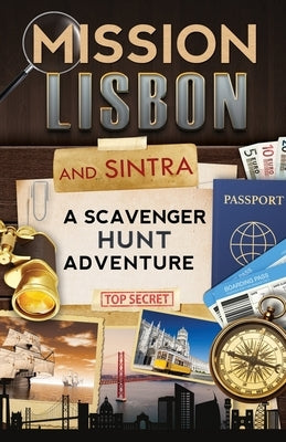 Mission Lisbon (and Sintra): A Scavenger Hunt Adventure - Travel Guide for Kids by Aragon, Catherine