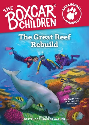 The Great Reef Rebuild: 4 by Warner, Gertrude Chandler