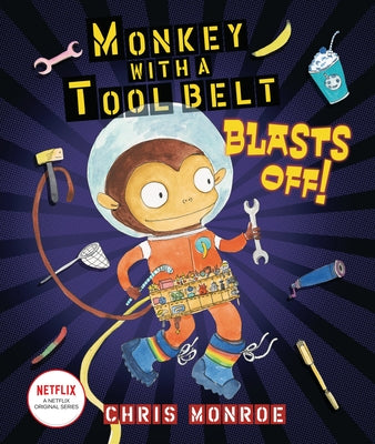 Monkey with a Tool Belt Blasts Off! by Monroe, Chris