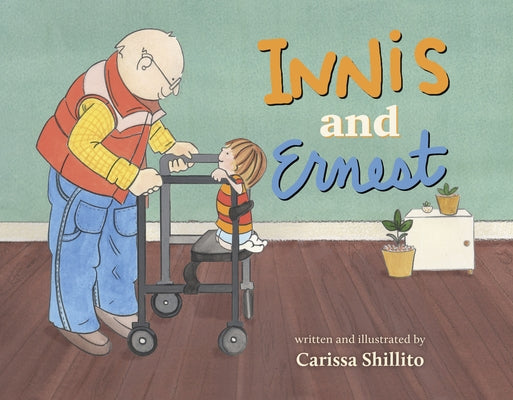 Innis and Ernest: An Unlikely Friendship Between Young and Old by Shillito, Carissa