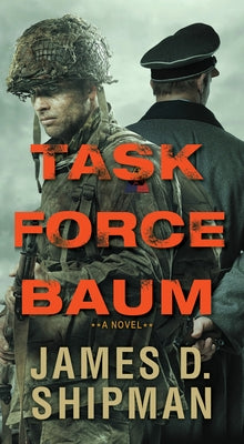 Task Force Baum by Shipman, James D.