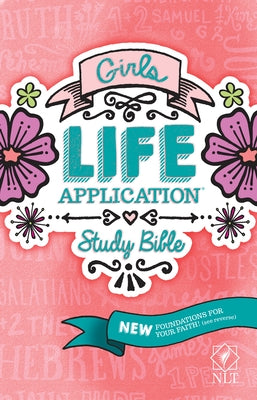 Girls Life Application Study Bible-NLT by Tyndale