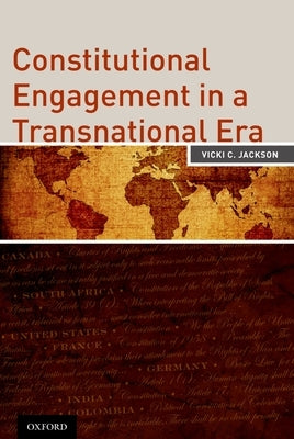 Constitutional Engagement in a Transnational Era by Jackson, Vicki