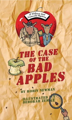 The Case of the Bad Apples by Newman, Robin