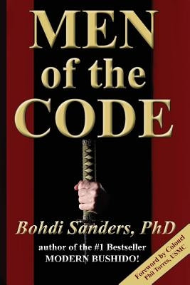 Men of the Code: Living as a Superior Man by Sanders, Bohdi