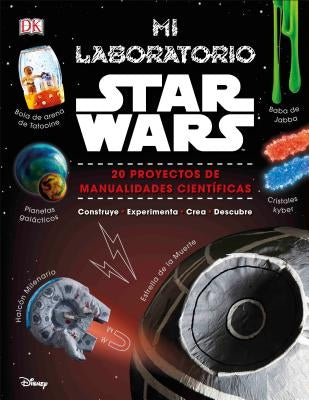 Mi Laboratorio Star Wars: 20 Proyectos de Manualidades Científicas by Horton, Cole