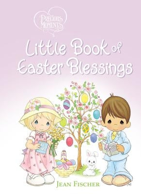 Precious Moments: Little Book of Easter Blessings by Precious Moments