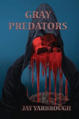 Gray Predators by Yarbrough, Jay