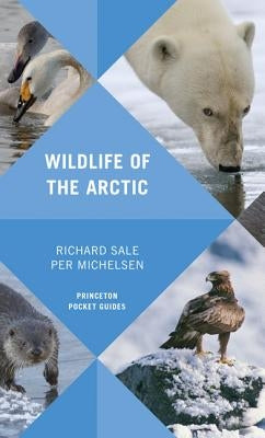 Wildlife of the Arctic by Sale, Richard