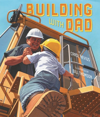 Building with Dad by Nevius, Carol