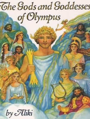 The Gods and Goddesses of Olympus by Aliki