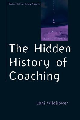 The Hidden History of Coaching by Wildflower, Leni