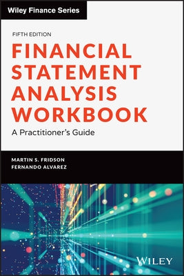 Financial Statement Analysis Workbook: A Practitioner's Guide by Fridson, Martin S.