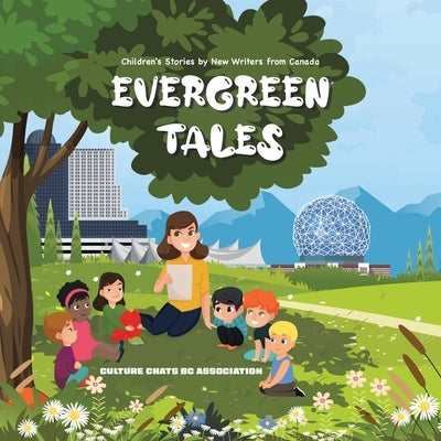 Evergreen Tales: Children's Stories by New Writers from Canada by Bc Association, Culture Chats