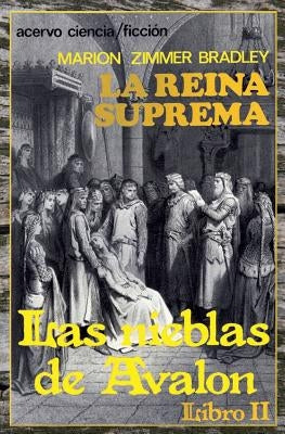 La Reina Suprema: Libro 2 de Las Nieblas de Avalon by Bradley, Marion Zimmer