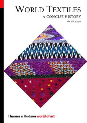 World Textiles: A Concise History by Schoeser, Mary