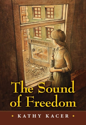 The Sound of Freedom by Kacer, Kathy