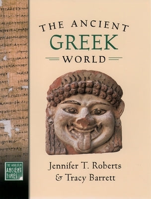 The Ancient Greek World by Roberts, Jennifer T.