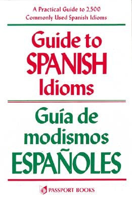 Guide to Spanish Idioms by Pierson, Raymond