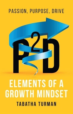 P2d: Elements of a Growth Mindset by Turman, Tabatha