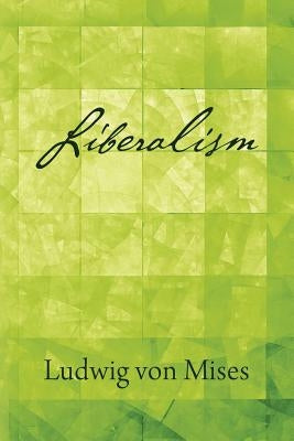 Liberalism by Mises, Ludwig Von