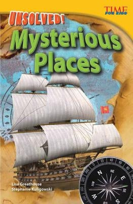 Unsolved! Mysterious Places by Greathouse, Lisa