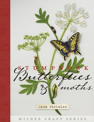 Stumpwork Butterflies & Moths by Nicholas, Jane