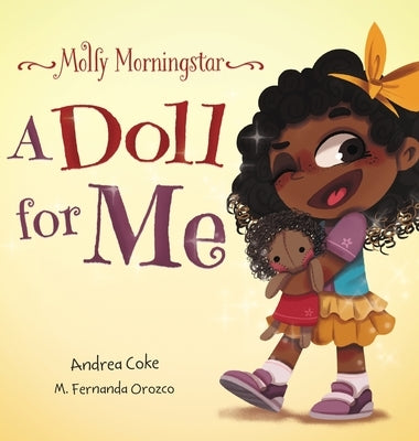 Molly Morningstar A Doll for Me: A Fun Story About Diversity, Inclusion, and a Sense of Belonging by Coke, Andrea